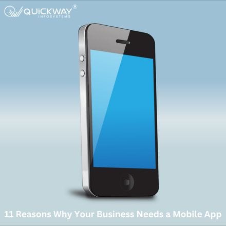 11 Reasons Why Your Business Needs a Mobile App | by Quickway Infosystems | Sep, 2024 | Medium